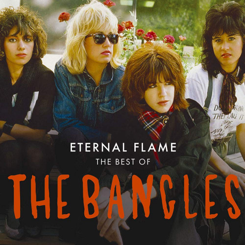 BANGLES - ETERNAL FLAME: THE BEST OF THE BANGLESBANGLES - ETERNAL FLAME - THE BEST OF THE BANGLES.jpg